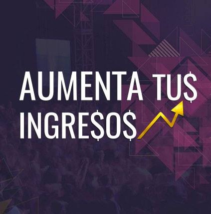 Programa Aumenta Tus Ingresos en 90 días (Mensualidad $297)